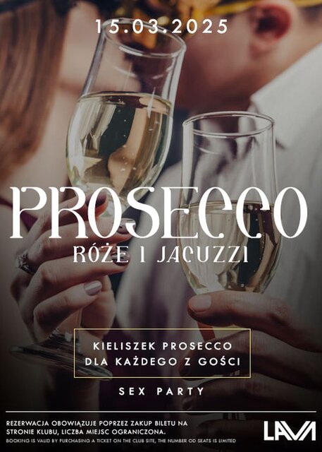 15.03.2025 r. –  PROSECCO, RÓŻE I JACUZZI SEX PARTY 20:0 - LavaClub