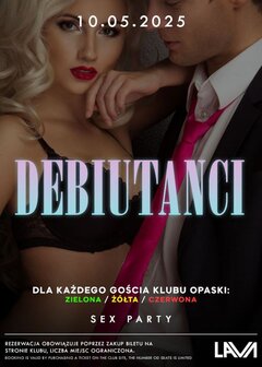 10.05.2025 r. – SOBOTA - DEBIUTANCI SEX PARTY 20:00 - 04:00