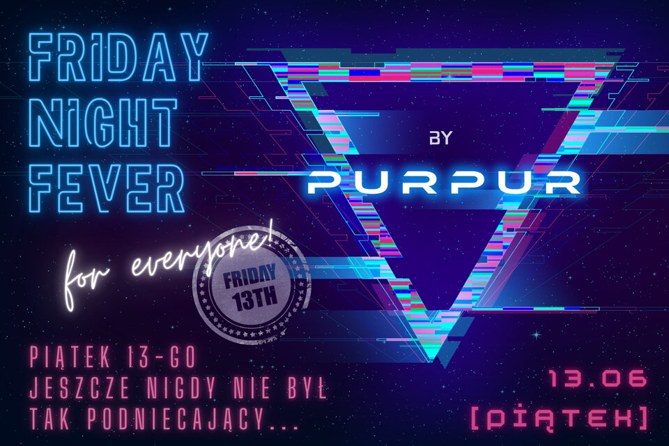 FRIDAY NIGHT FEVER.jpg - PURPUR_ZMYSLY