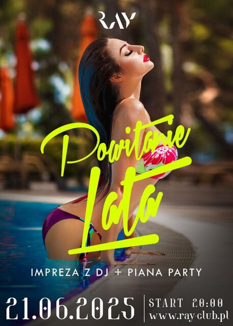 21.06.25 r. POWITANIE LATA - Impreza z DJ, PIANA PARTY - RayClub