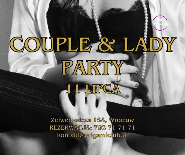 11 LIPCA, PIATEK. COUPLE & LADY PARTY. ZAPRASZAMY!.jpg - Origamiclub