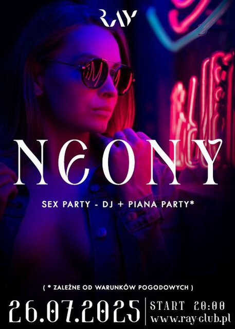 26.07.2025 r. - SOBOTA - NEON SEX PARTY DJ + PIANA PARTY - RayClub