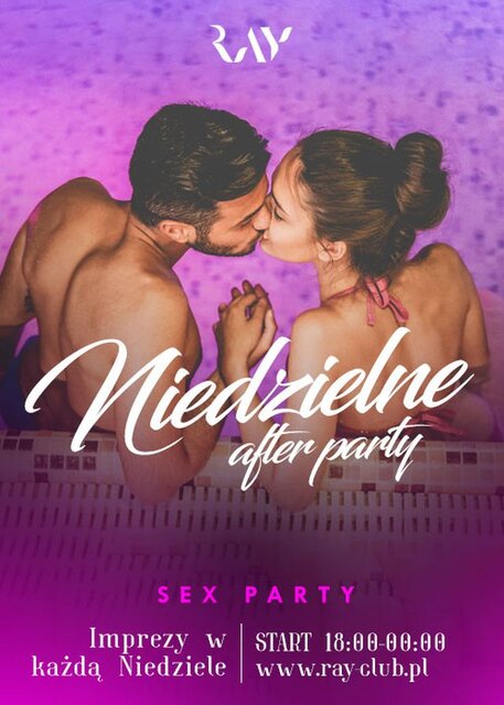 NIEDZIELNY AFTER WEEKEND SEX PARTY - 18:00 - 24:00 - RayClub