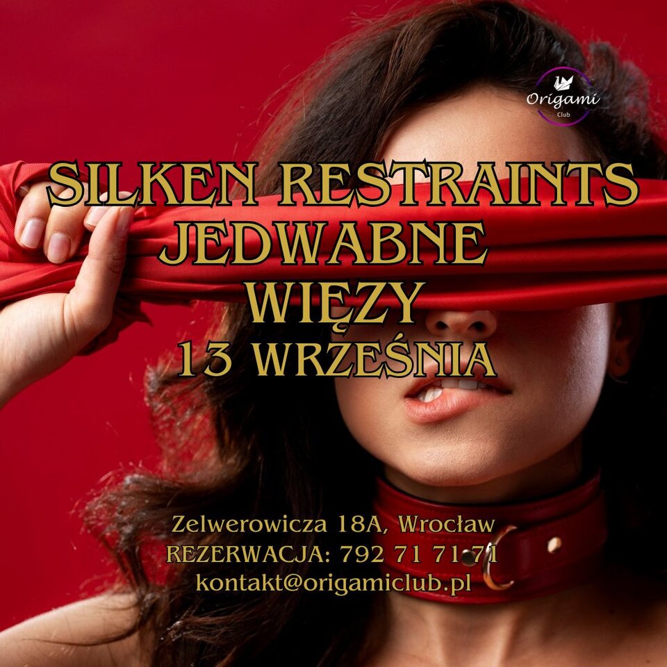 13.09, SOBOTA, SILKEN RESTRAINTS – JEDWABNE WIĘZY.jpg - Origamiclub
