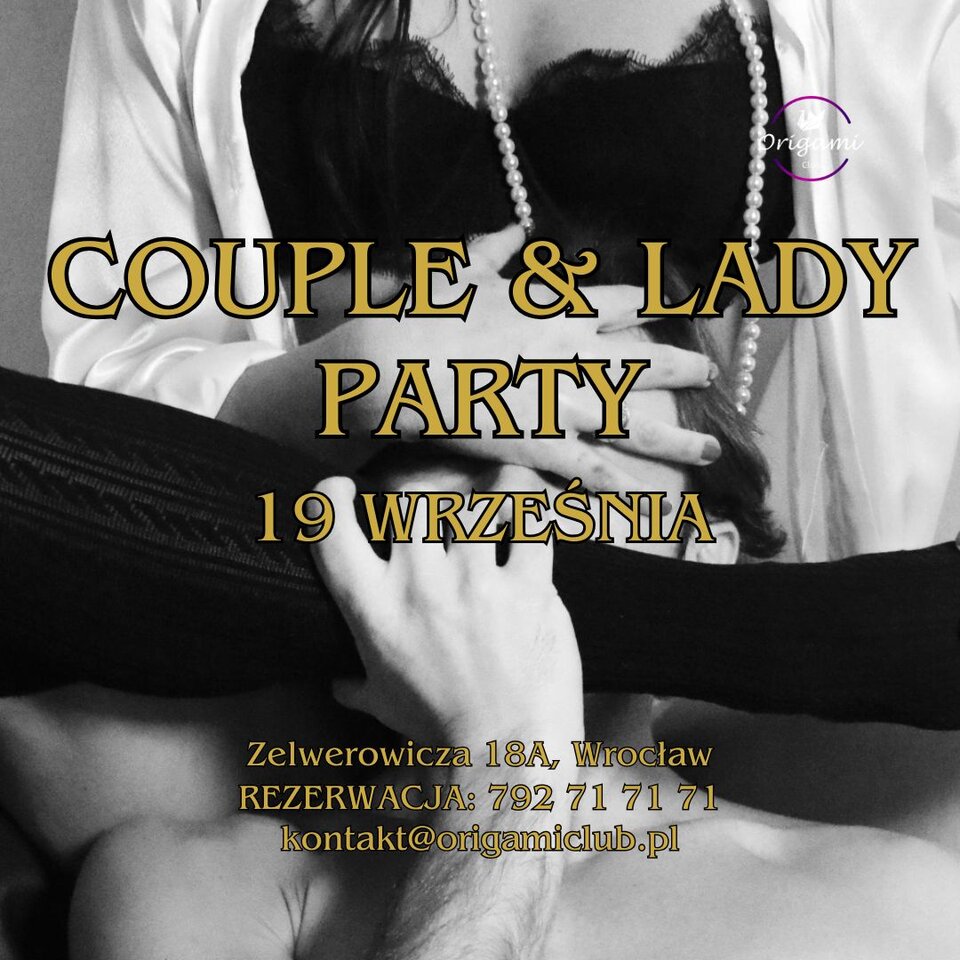 19 września, piątek. COUPLE & LADY PARTY! ZAPRASZAMY!.jpg - Origamiclub