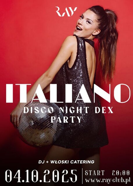 04.10.2025 r.  - ITALIANO DISCO NIGHT - SEX PARTY +DJ - RayClub