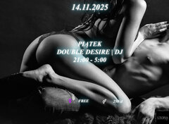 14.11 Double Desire – Piątkowa Noc Dla Par i Pań | DJ