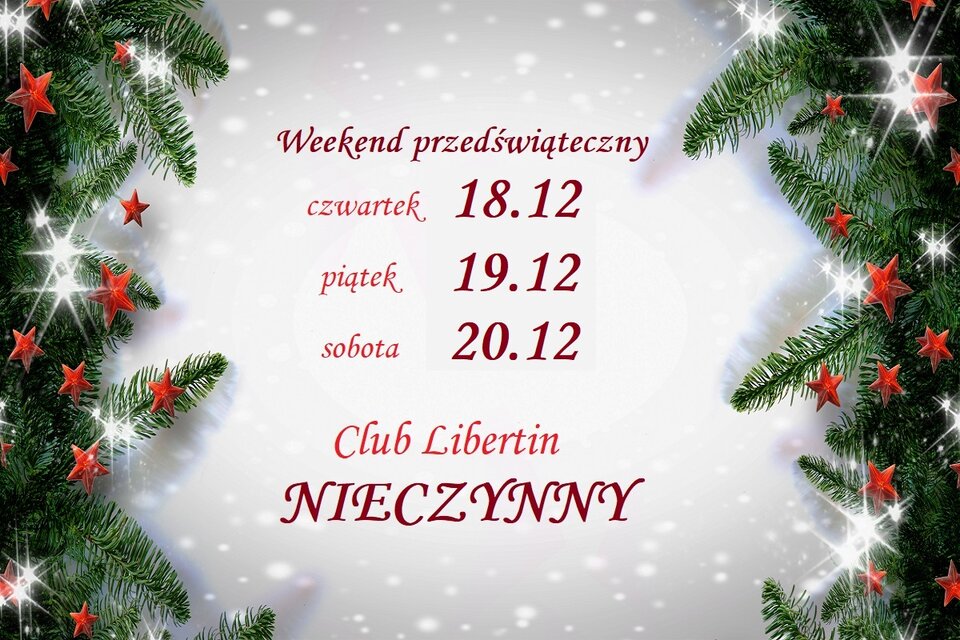 18 19  20  grudnia Club Libertin NIECZYNNY.jpg - CLUBLIBERTIN