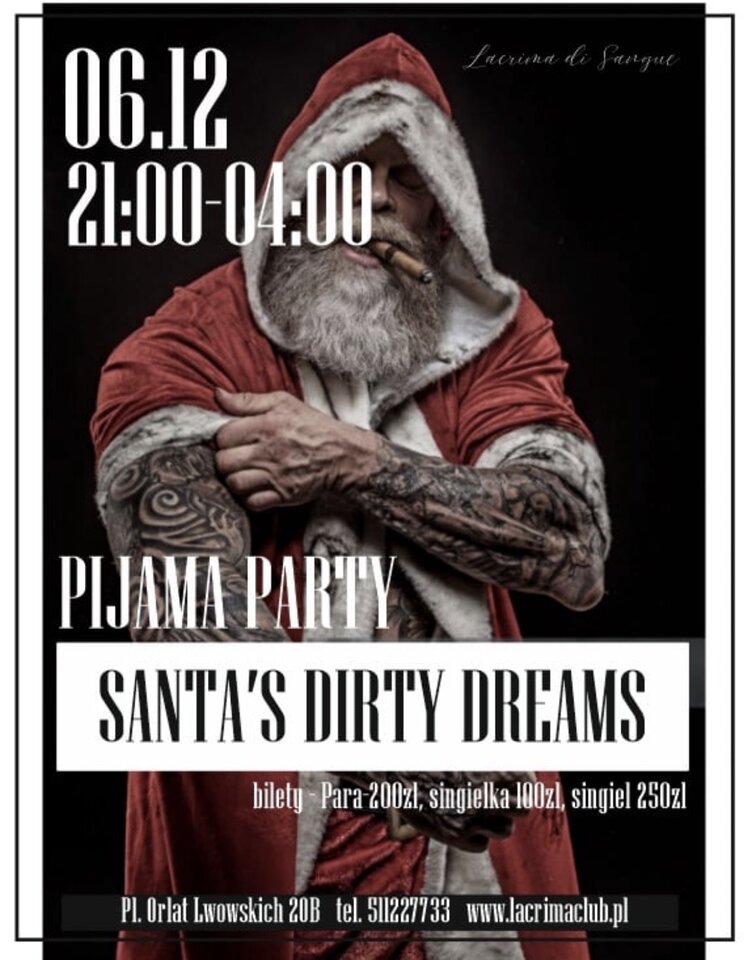 Sobota, 6.12 – „Santa’s Dirty Dreams” - PIJAMA PARTY - LaCrimadiSangue