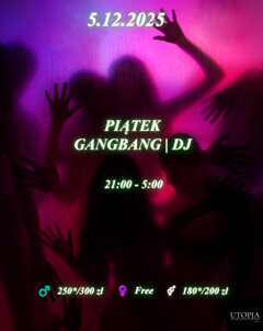 Piątek 5.12 Weekendowy GangBang