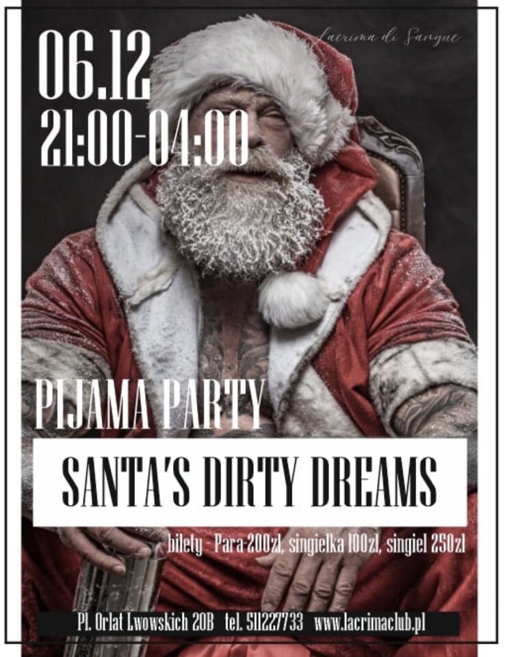 Sobota, 6.12 – „Santa’s Dirty Dreams” - PIJAMA PARTY - LaCrimadiSangue