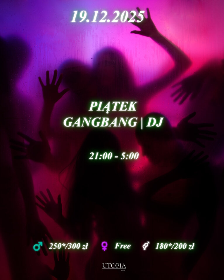 Piątek 19.12 Weekendowy GangBang - UtopiaClub