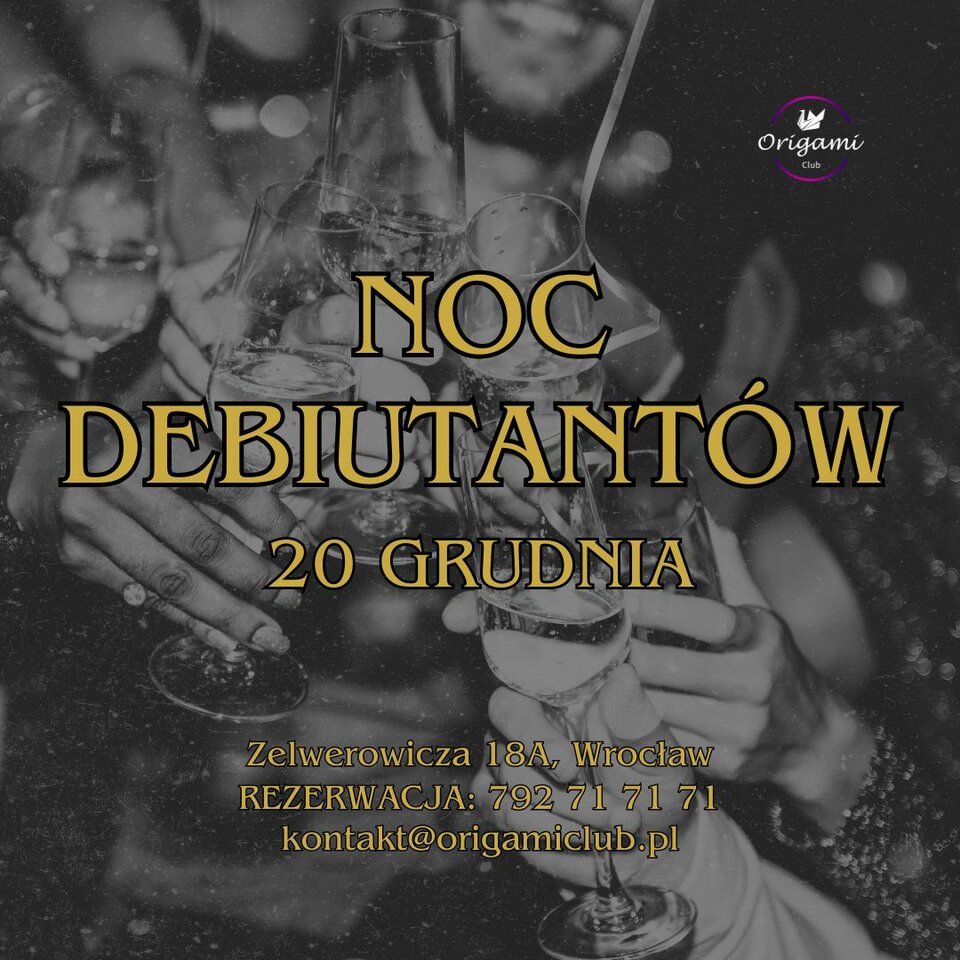 ZAPRASZAMY NA NOC DEBIUTANTÓW w ORIGAMI CLUB.jpg - Origamiclub