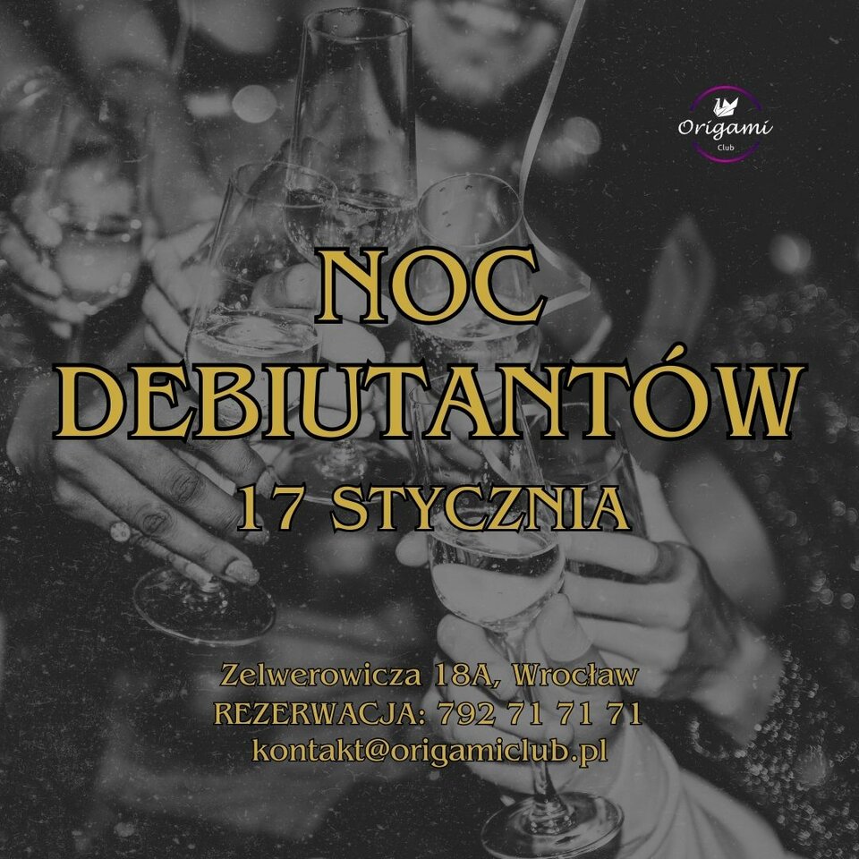 17 STYCZNIA - NOC DEBIUTANTÓW.jpg - Origamiclub