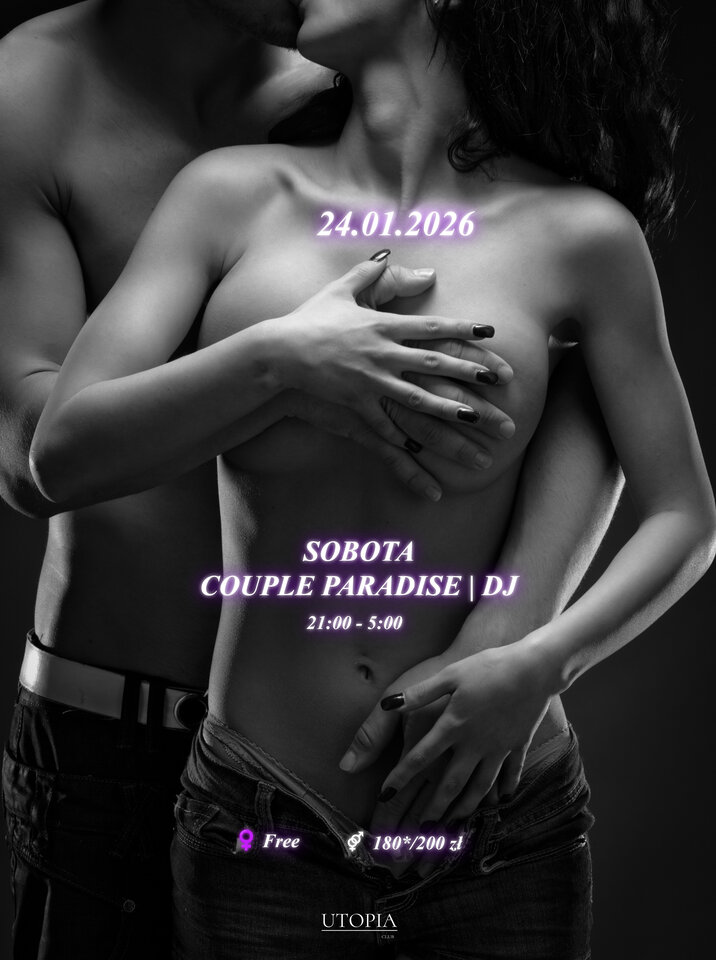 Sobota 24.01 - Couple Paradise | DJ - UtopiaClub