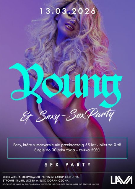 13.03.2026 r. - YOUNG & SEXY - SEX PARTY - LavaClub