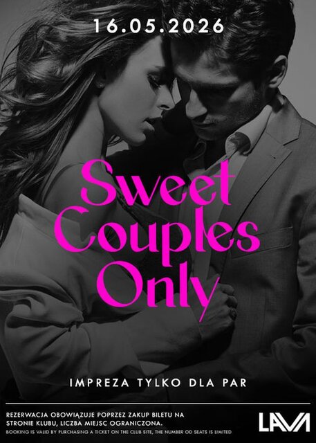 16.05.2026 r. - SOBOTA - SWEET COUPLES ONLY - TYLKO DLA PAR - LavaClub
