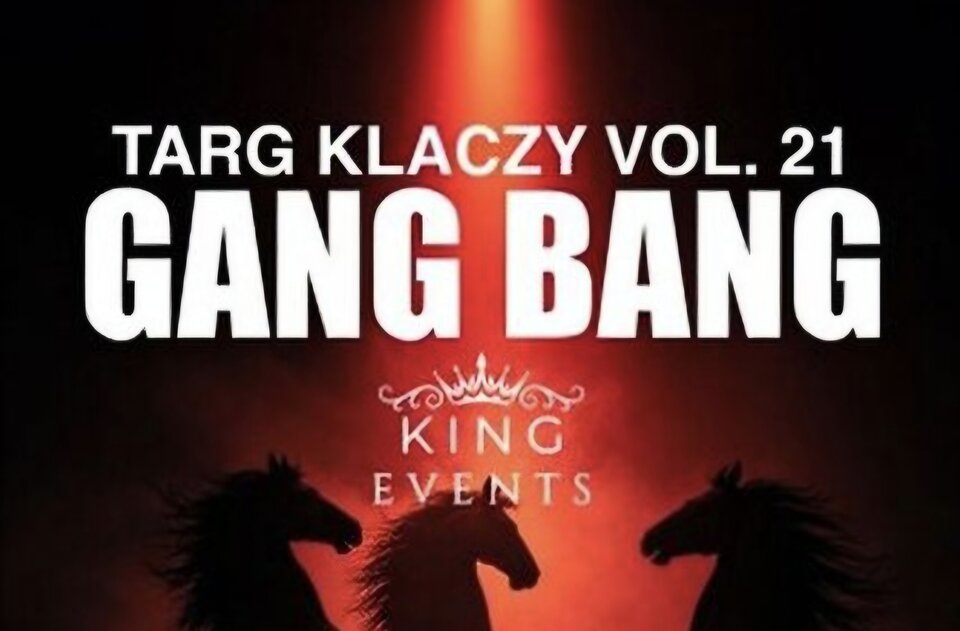 23.05.26 r. - TARG KLACZY vol. 21 GANG BANG - LavaClub