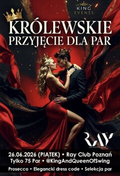 26.06 PIĄTEK - Poznań / Ray Club - Królewskie Przyjęcie