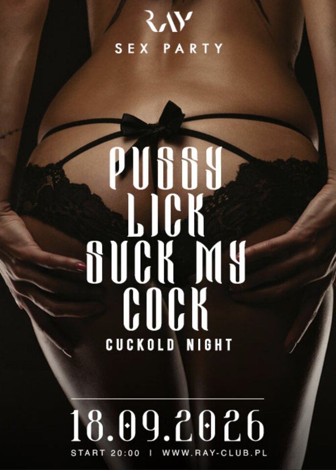18.09.2026 r. - PUSSY LICK CUCK MY COCK CUCKOLD NIGHT - RayClub