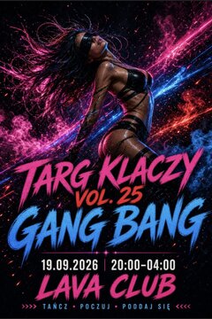 19.09.26 r. - SOBOTA - TARG KLACZY VOL. 25 GANG BANG