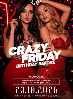 23.10.2026 r. - Piątek - CRAZY FRIDAY BIRTHDAY BEFORE